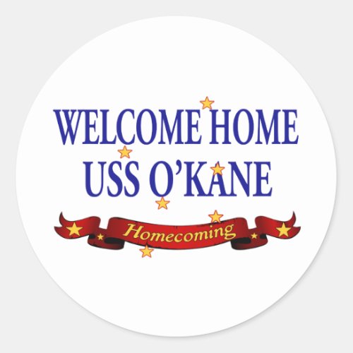 Welcome Home USS OKane Classic Round Sticker