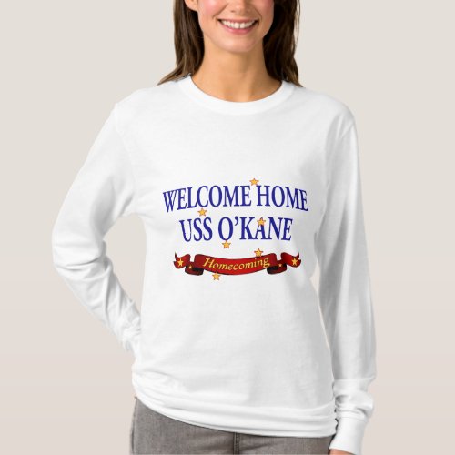 Welcome Home USS OKane T_Shirt