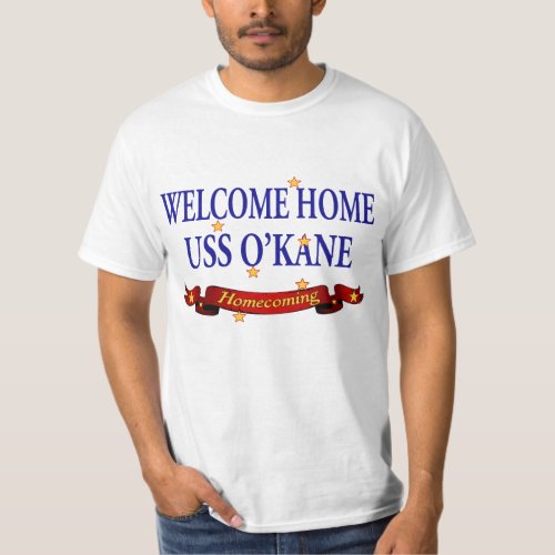 Welcome Home USS OKane T_Shirt