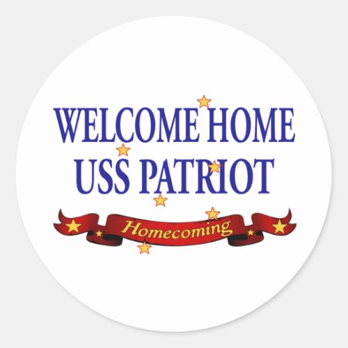 Welcome Home USS Patriot Classic Round Sticker