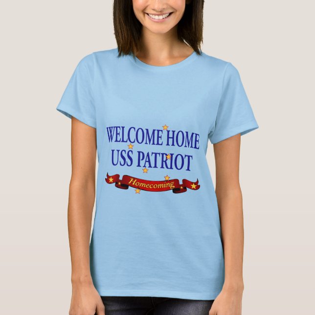 Welcome Home USS Patriot T-Shirt (Front)