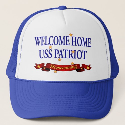 Welcome Home USS Patriot Trucker Hat