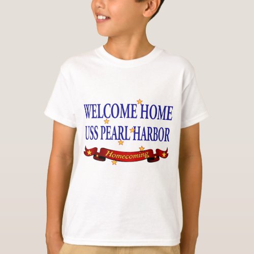 Welcome Home USS Pearl Harbor T_Shirt