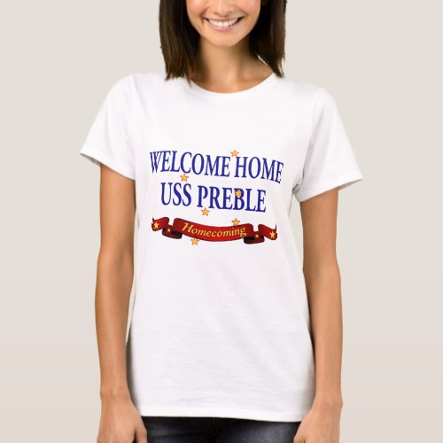 Welcome Home USS Preble T_Shirt