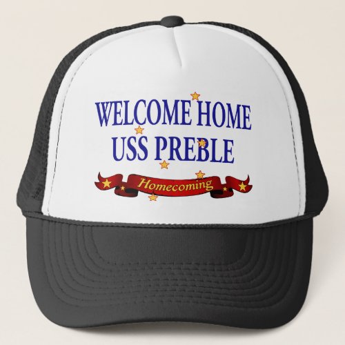 Welcome Home USS Preble Trucker Hat