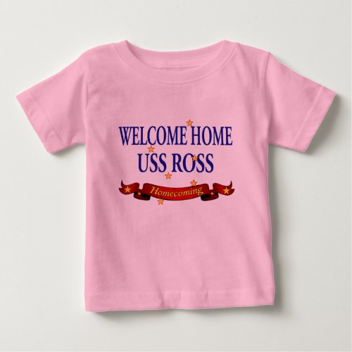 Welcome Home USS Ross Baby T_Shirt