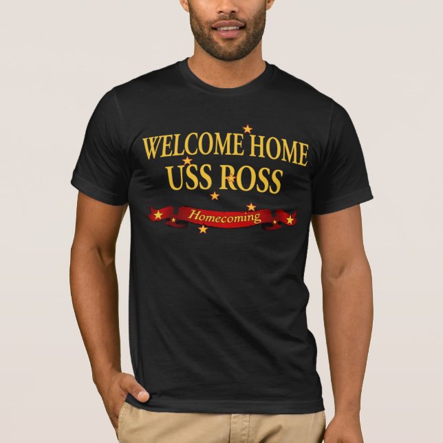 Welcome Home USS Ross T-Shirt (Front)