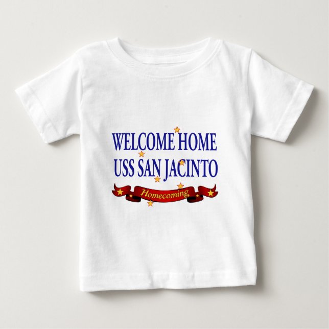 Welcome Home USS San Jacinto Baby T-Shirt (Front)