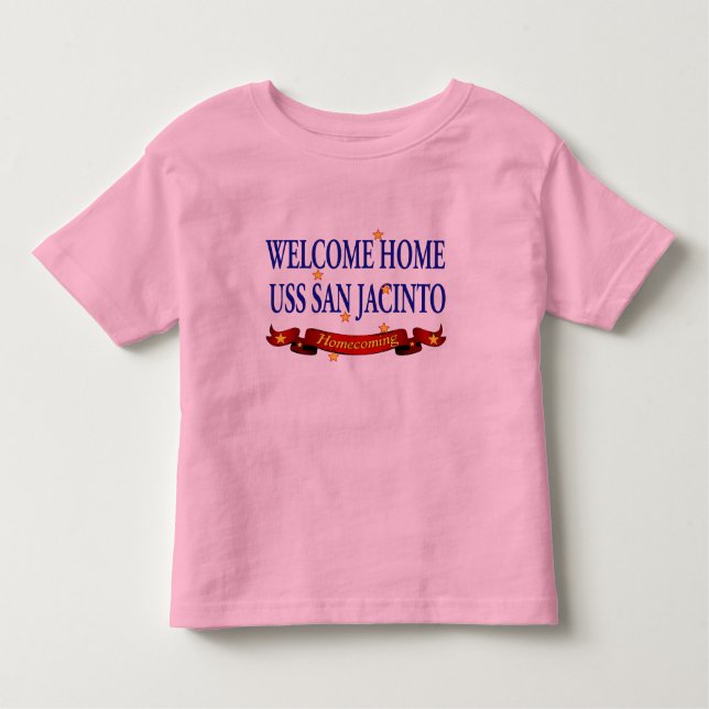 Welcome Home USS San Jacinto Toddler T-shirt (Front)
