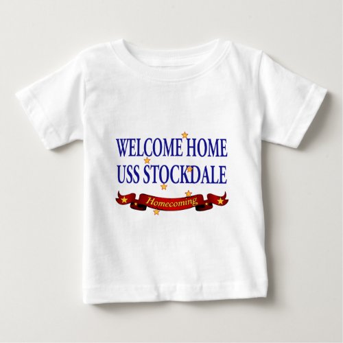 Welcome Home USS Stockdale Baby T_Shirt