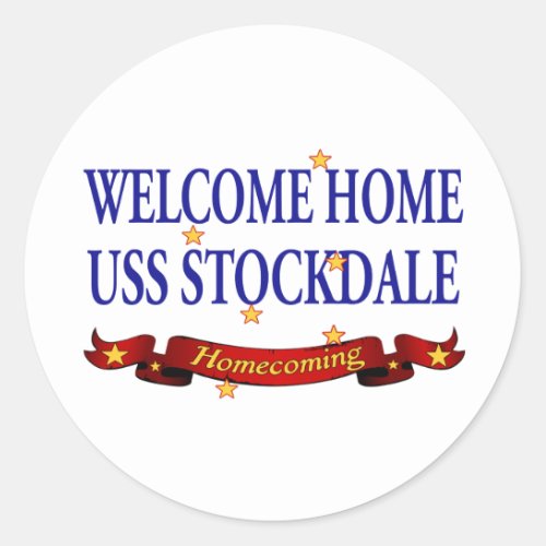 Welcome Home USS Stockdale Classic Round Sticker