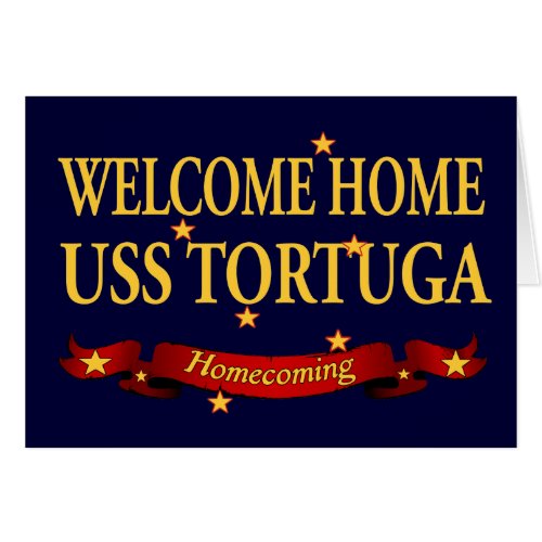 Welcome Home USS Tortuga