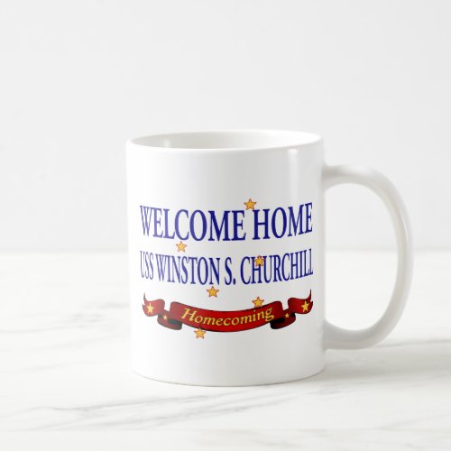 Welcome Home USS Winston S Churchill Coffee Mug