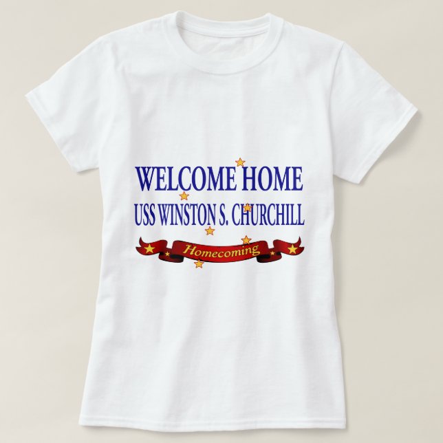 Welcome Home USS Winston S. Churchill T-Shirt (Design Front)
