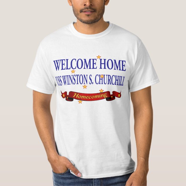 Welcome Home USS Winston S. Churchill T-Shirt (Front)