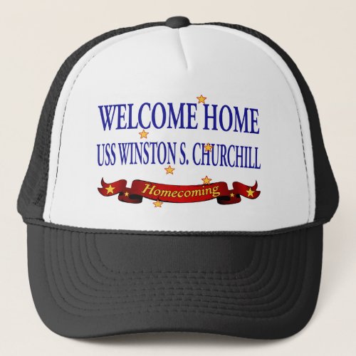 Welcome Home USS Winston S Churchill Trucker Hat