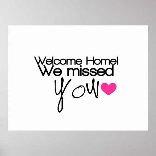 Welcome Home We missed you Poster