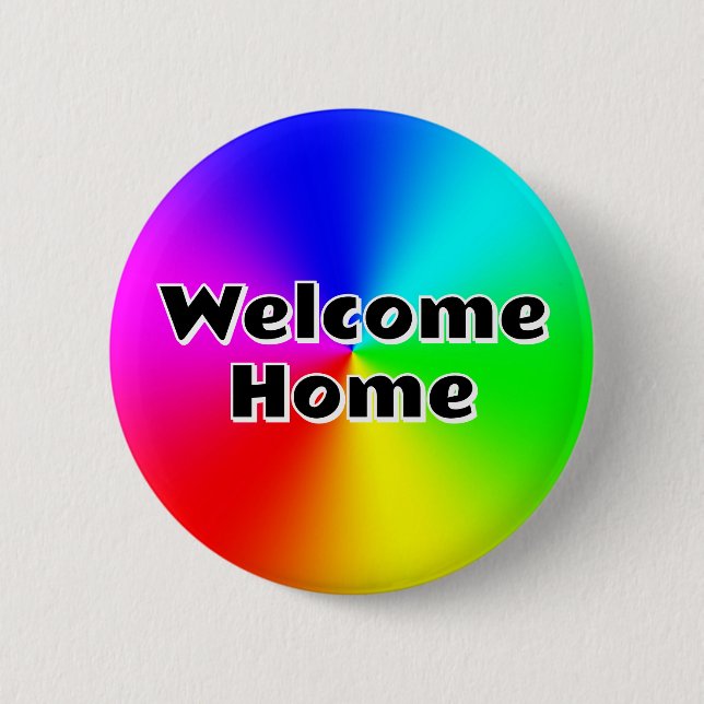 Welcome Home (you may change the words) Button (Front)