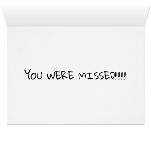 ****WELCOME HOME**** YOU WERE "MISSED" (Inside Horizontal (Bottom))