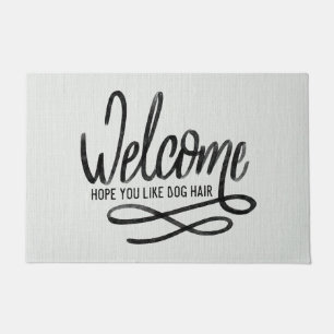Welcome Hope you Like Dog Hair Doormat