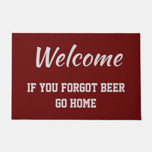 Welcome If You Forgot Beer Go Home Doormat