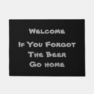 Welcome - If You Forgot the Beer - Doormat