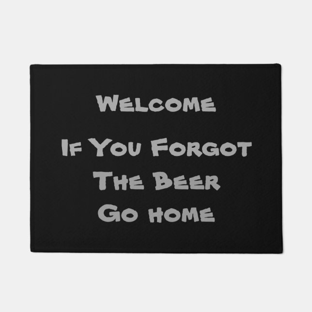 Welcome - If You Forgot the Beer - Doormat (Front)
