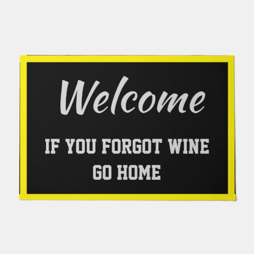 Welcome If You Forgot Wine Go Home Black Yellow Doormat