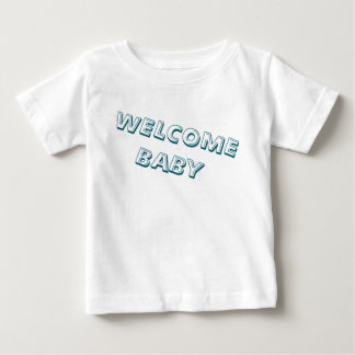 welcome in my life baby T-Shirt