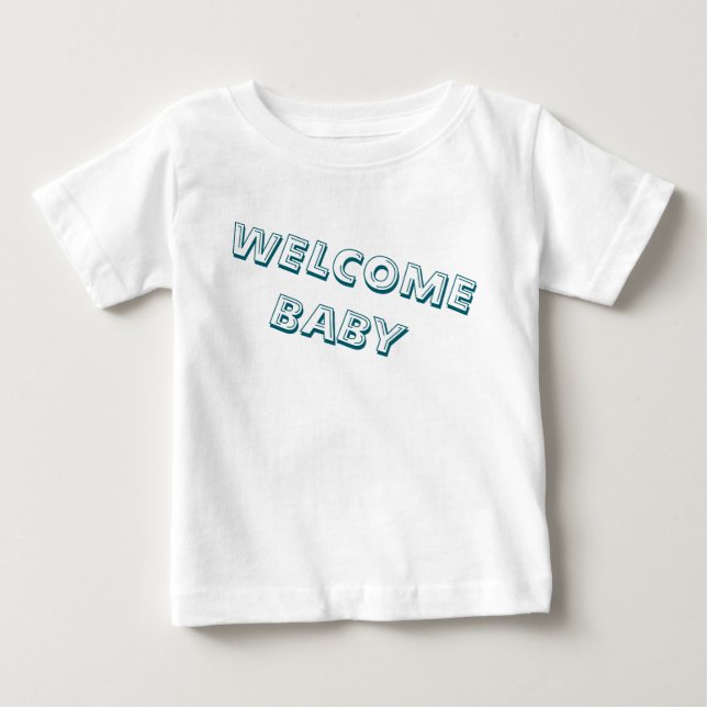 welcome in my life baby T-Shirt (Front)