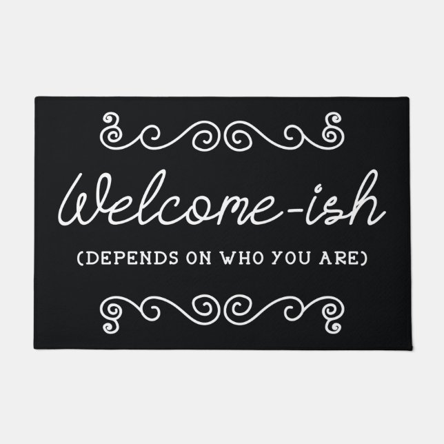 Welcome-ish Depends On Who You Are Doormat (Front)