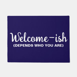 Welcome-ish Depends Who You Are Doormat