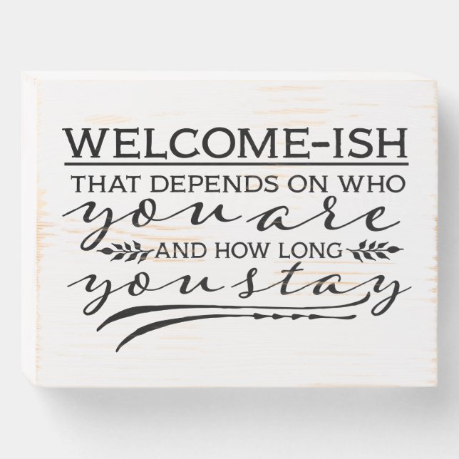 Welcome-ish Funny Welcome Home Entry Wooden Box Sign (Front Horizontal)