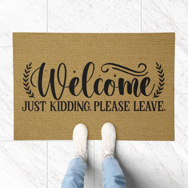 Welcome. Just kidding, please leave. Doormat (Indoor)
