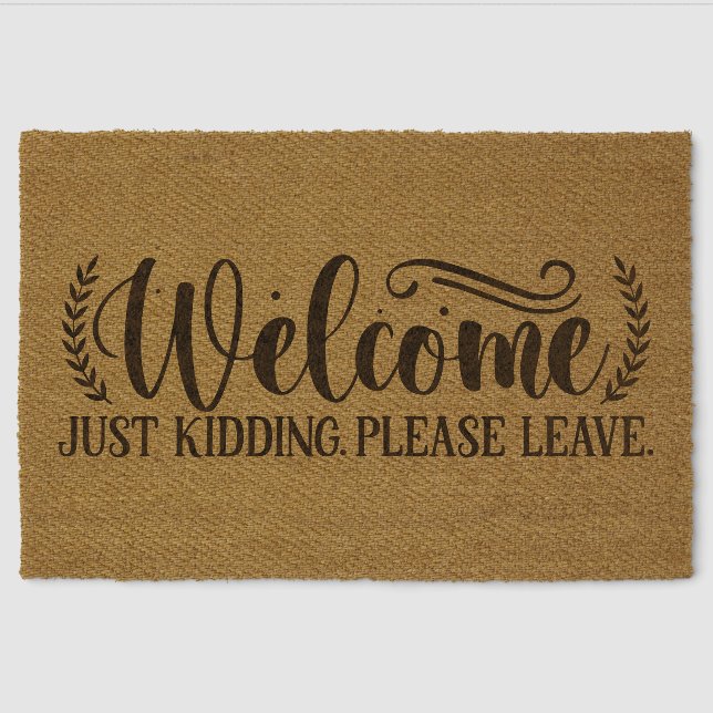 Welcome. Just kidding, please leave. Fiber Doormat (Front)