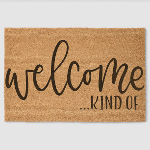 Welcome Kind Of Doormat – Funny Sarcastic Coir Rug