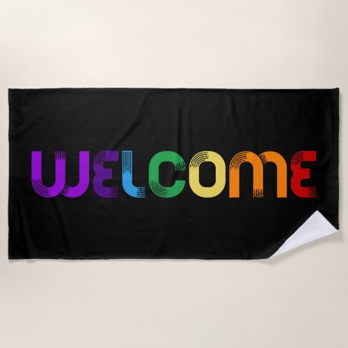 Welcome LGBT rainbow flag Beach Towel