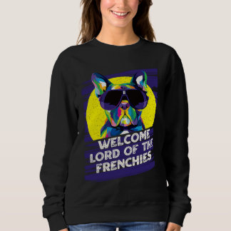 Welcome Lord of the Frenchies Dog Theme Dog Paw H Sweatshirt