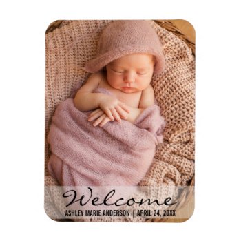 Welcome New Baby Announcement Photo Magnet by HappyMemoriesPaperCo at Zazzle