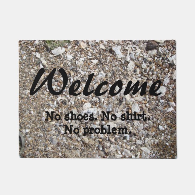 Welcome. No shoes. No Shirt. No problem. Doormat (Front)