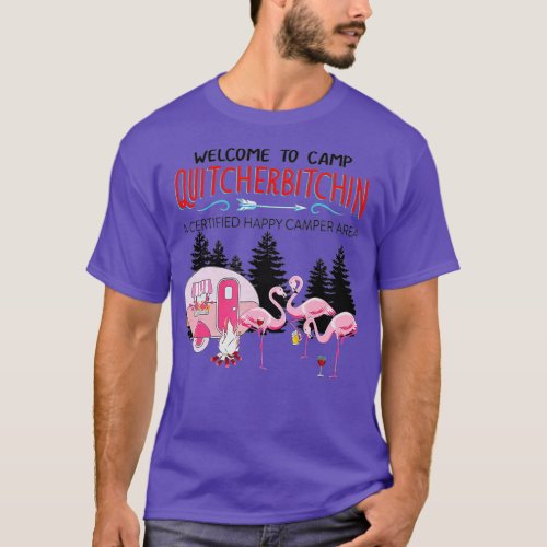 Welcome o Camp Quitcherbitchin Quit Your Bitching  T_Shirt