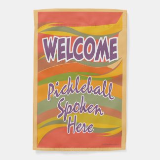 Welcome - Pickleball Spoken Here Garden Flag