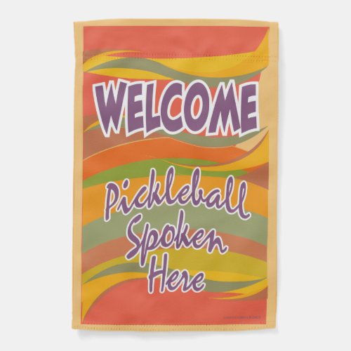 Welcome _ Pickleball Spoken Here Garden Flag