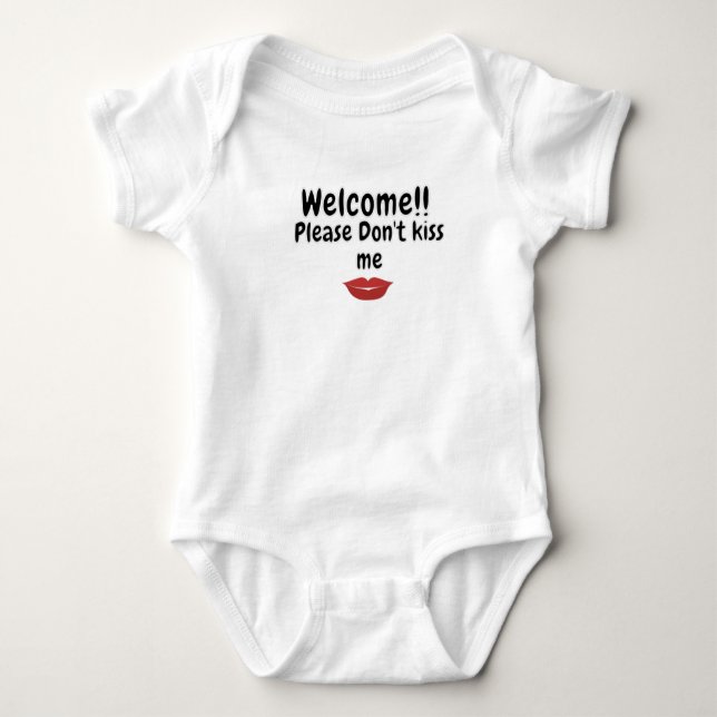 welcome please don't kiss me baby bodysuit (Front)