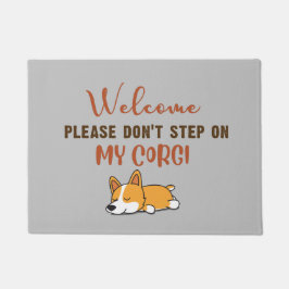 Welcome please don't step on my corgi doormat