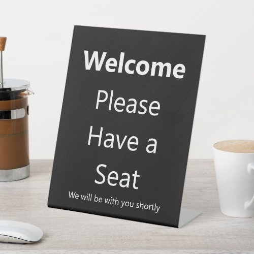 Welcome Please Have a Seat Black Business Pedestal Sign
