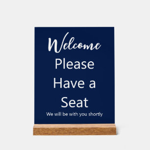Welcome Please Have a Seat Dark Blue & White Text Acrylic Sign
