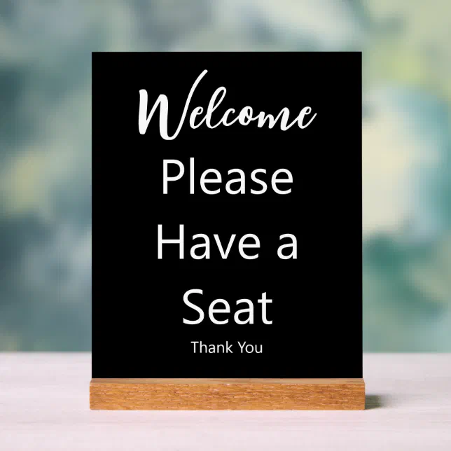 Welcome Please Have a Seat Thank You Black & White Acrylic Sign | Zazzle