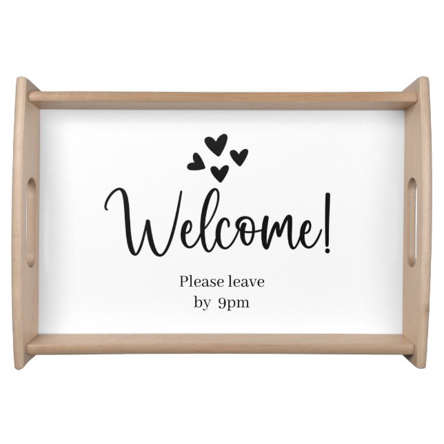 Welcome - Please leave by 9pm Serving Tray (Front)