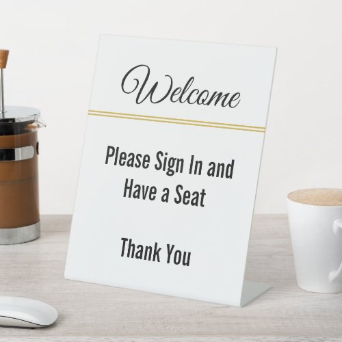 Welcome Please Sign In Have a Seat Thank You